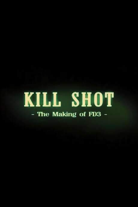 Kill Shot: The Making of ‘FD3’